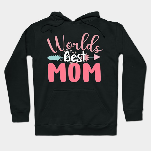 Worlds Best Mom, Mothers Day Gift Hoodie by DragonTees